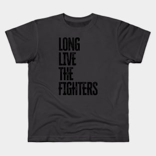 long live the fighters Kids T-Shirt